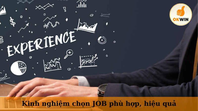 Kinh nghiệm chọn JOB phù hợp, hiệu quả