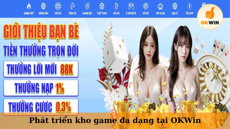 Phát triển kho game đa dạng tại OKWin