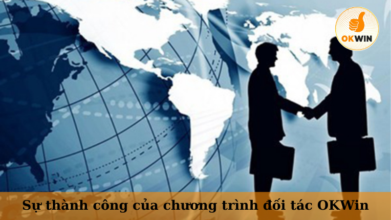 Sự thành công của chương trình đối tác OKWin