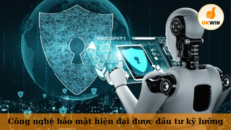 Công nghệ bảo mật hiện đại được đầu tư kỹ lưỡng