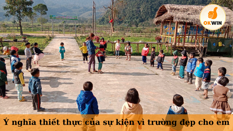 Ý nghĩa thiết thực của sự kiện vì trường đẹp cho em