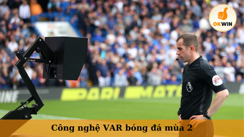 công nghệ VAR bóng đá mùa 2