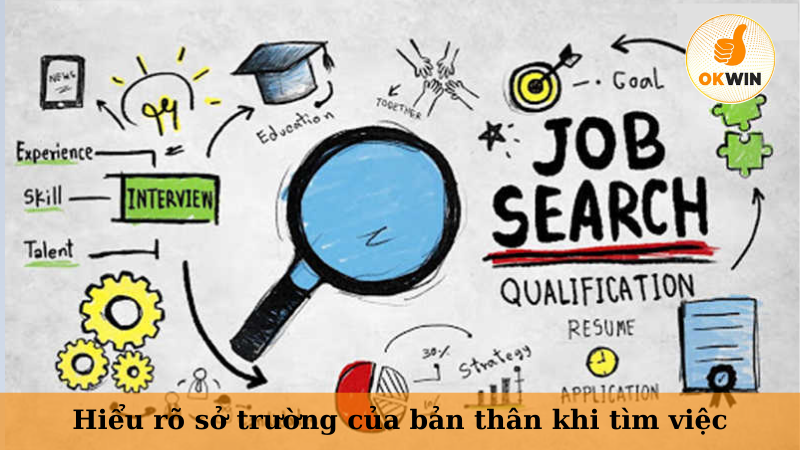 Hiểu rõ sở trường của bản thân khi tìm việc