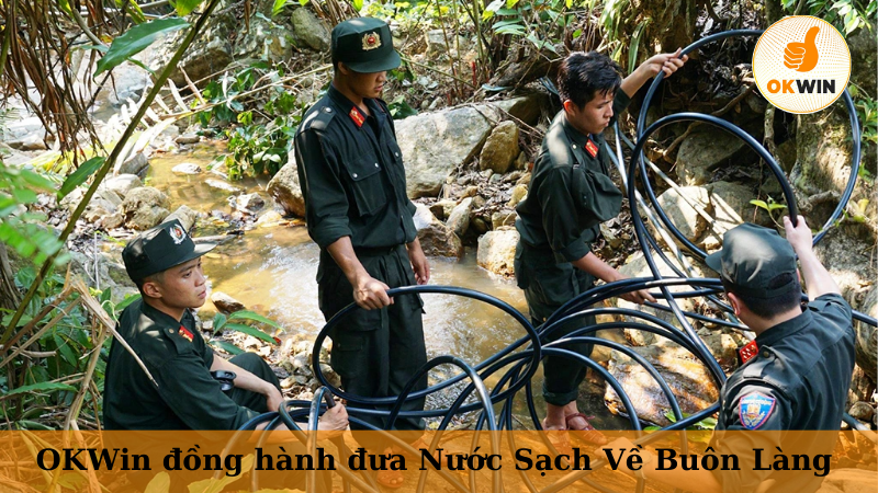 OKWin đồng hành đưa Nước Sạch Về Buôn Làng