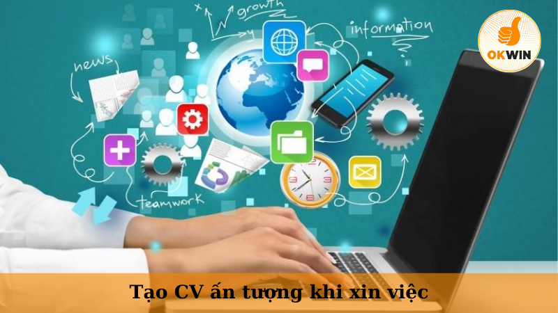 Tạo CV ấn tượng khi xin việc