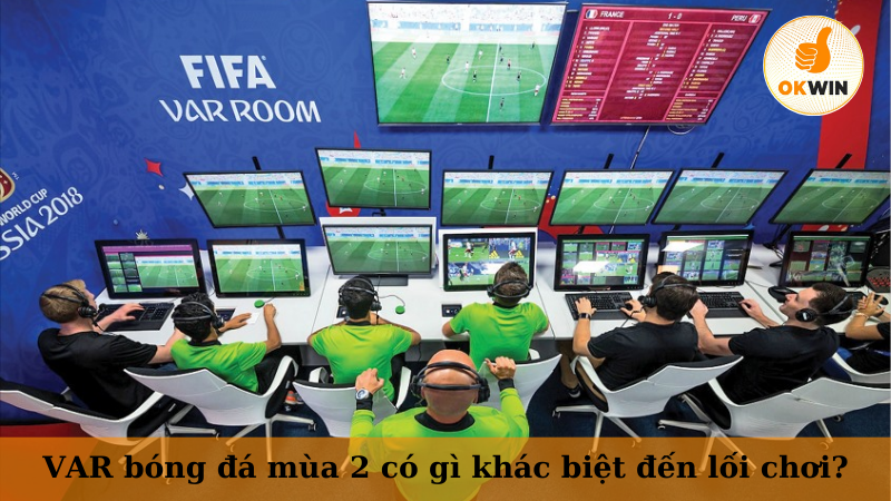 VAR bóng đá mùa 2 có gì khác biệt đến lối chơi?